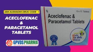 Read more about the article Aceclofenac & Paracetamol Tablets – Jan Aushadhi Drug Code 1