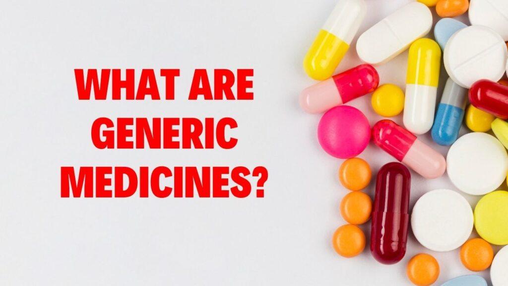 What Are Generic Medicines
